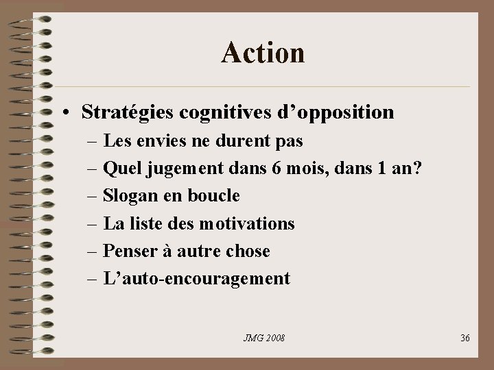 Action • Stratégies cognitives d’opposition – Les envies ne durent pas – Quel jugement Action • Stratégies cognitives d’opposition – Les envies ne durent pas – Quel jugement