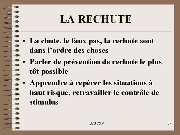 LA RECHUTE • La chute, le faux pas, la rechute sont dans l’ordre des LA RECHUTE • La chute, le faux pas, la rechute sont dans l’ordre des