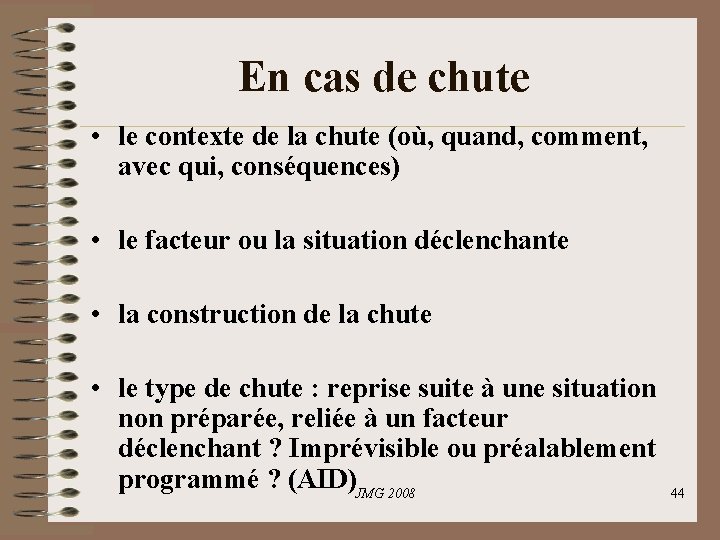 En cas de chute • le contexte de la chute (où, quand, comment, avec En cas de chute • le contexte de la chute (où, quand, comment, avec