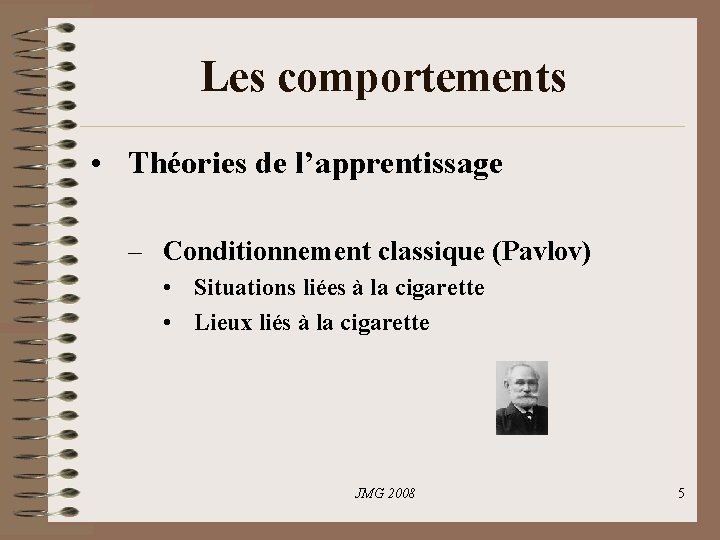 Les comportements • Théories de l’apprentissage – Conditionnement classique (Pavlov) • Situations liées à Les comportements • Théories de l’apprentissage – Conditionnement classique (Pavlov) • Situations liées à