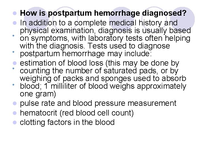  l l l l l How is postpartum hemorrhage diagnosed? In addition to