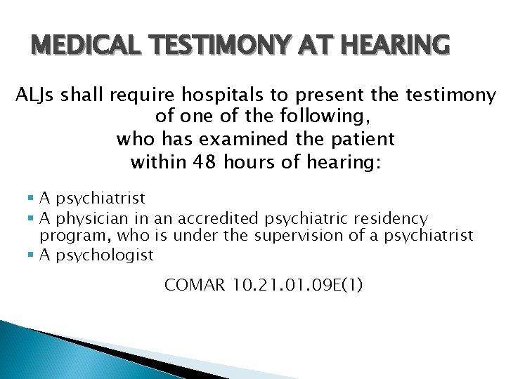MEDICAL TESTIMONY AT HEARING ALJs shall require hospitals to present the testimony of one
