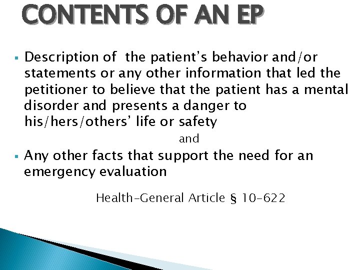 CONTENTS OF AN EP § Description of the patient’s behavior and/or statements or any