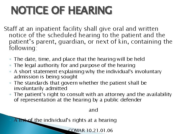 NOTICE OF HEARING Staff at an inpatient facility shall give oral and written notice