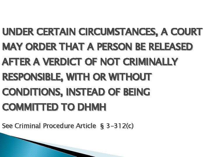 UNDER CERTAIN CIRCUMSTANCES, A COURT MAY ORDER THAT A PERSON BE RELEASED AFTER A