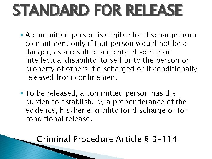 STANDARD FOR RELEASE § A committed person is eligible for discharge from commitment only