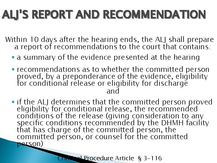 ALJ’S REPORT AND RECOMMENDATION Within 10 days after the hearing ends, the ALJ shall