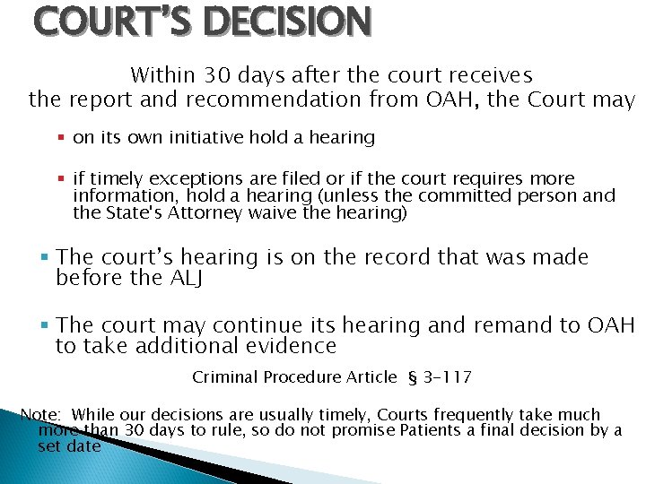 COURT’S DECISION Within 30 days after the court receives the report and recommendation from