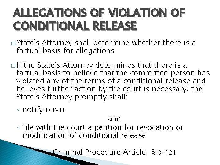 ALLEGATIONS OF VIOLATION OF CONDITIONAL RELEASE � State's Attorney shall determine whethere is a