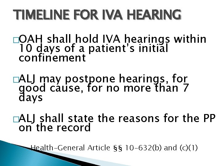 TIMELINE FOR IVA HEARING �OAH shall hold IVA hearings within 10 days of a