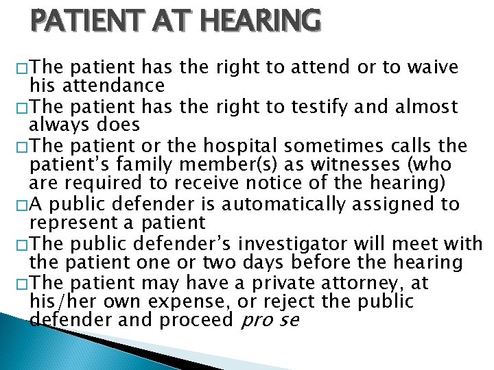 PATIENT AT HEARING � The patient has the right to attend or to waive