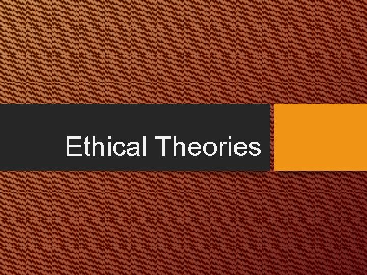 Ethical Theories 
