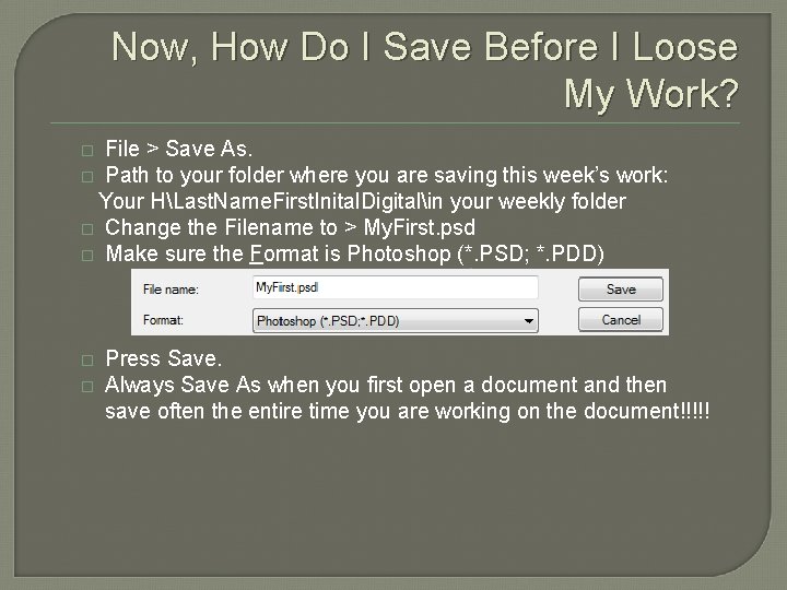 Now, How Do I Save Before I Loose My Work? File > Save As.