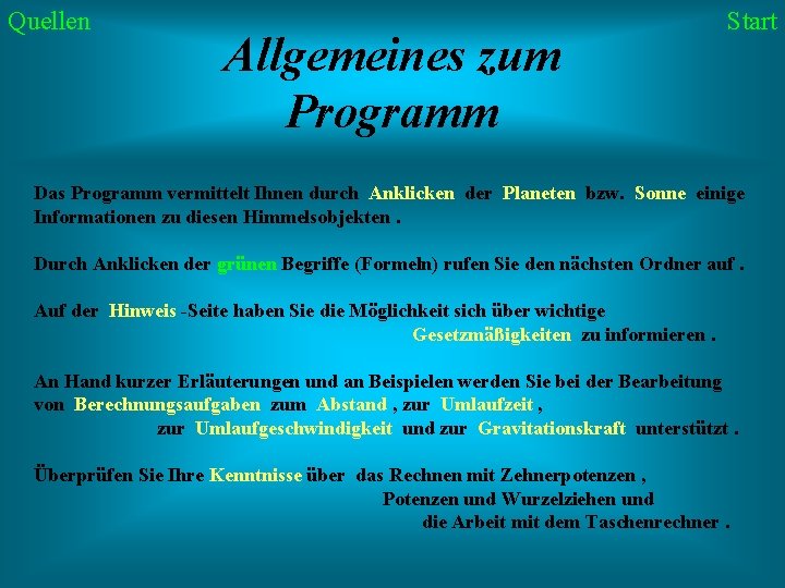Quellen Allgemeines zum Programm Start Das Programm vermittelt Ihnen durch Anklicken der Planeten bzw.