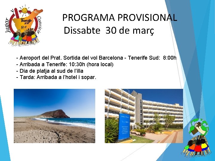 PROGRAMA PROVISIONAL Dissabte 30 de març - Aeroport del Prat. Sortida del vol Barcelona