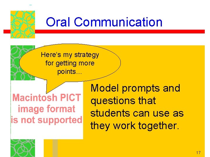 Oral Communication Here’s my strategy for getting more points… Model prompts and questions that Oral Communication Here’s my strategy for getting more points… Model prompts and questions that