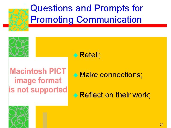 Questions and Prompts for Promoting Communication u Retell; u Make connections; u Reflect on Questions and Prompts for Promoting Communication u Retell; u Make connections; u Reflect on