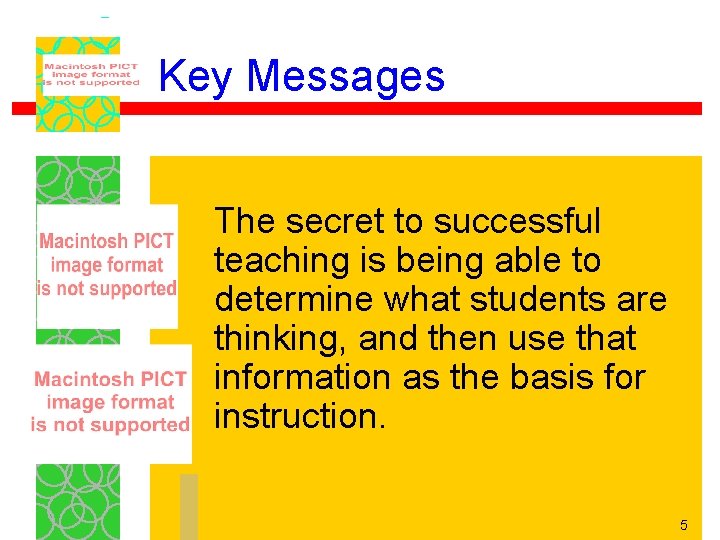 Key Messages The secret to successful teaching is being able to determine what students Key Messages The secret to successful teaching is being able to determine what students