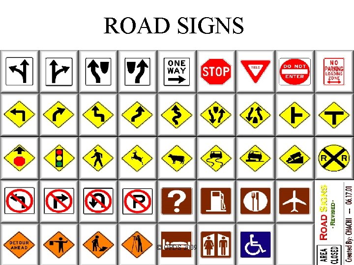 ROAD SIGNS © OPDS 2009 ROAD SIGNS © OPDS 2009