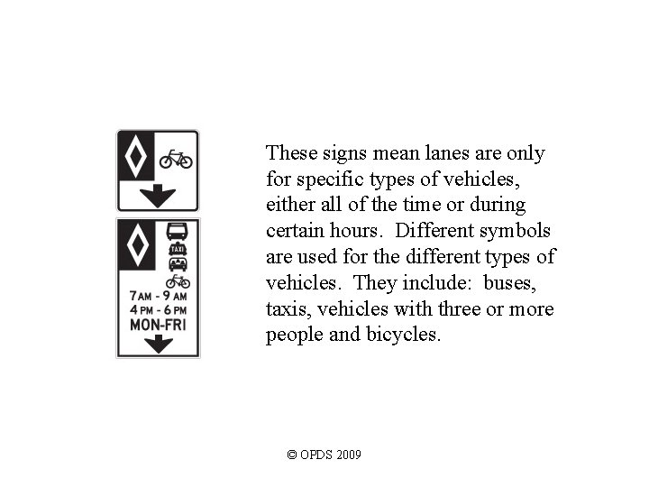 These signs mean lanes are only for specific types of vehicles, either all of These signs mean lanes are only for specific types of vehicles, either all of