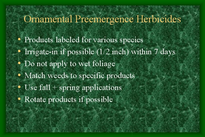 Ornamental Preemergence Herbicides • • • Products labeled for various species Irrigate-in if possible Ornamental Preemergence Herbicides • • • Products labeled for various species Irrigate-in if possible