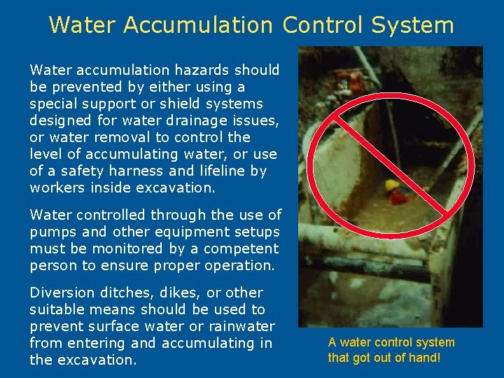 Water Accumulation Control System Water accumulation hazards should be prevented by either using a