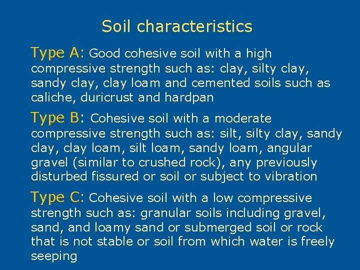 Soil characteristics Type A: Good cohesive soil with a high compressive strength such as: