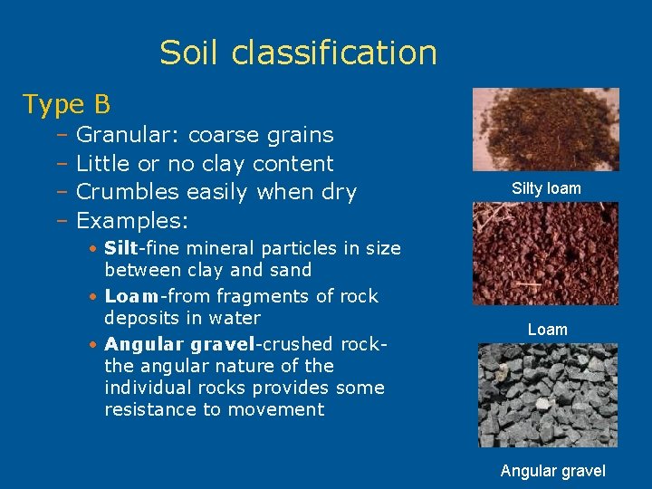 Soil classification Type B – Granular: coarse grains – Little or no clay content