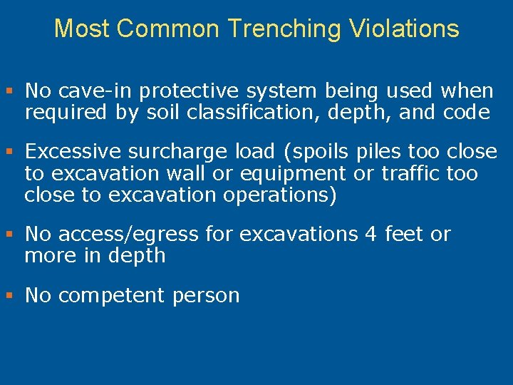 Most Common Trenching Violations § No cave-in protective system being used when required by