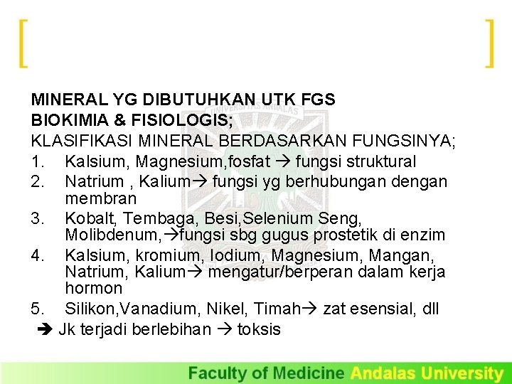 MINERAL YG DIBUTUHKAN UTK FGS BIOKIMIA & FISIOLOGIS; KLASIFIKASI MINERAL BERDASARKAN FUNGSINYA; 1. Kalsium,