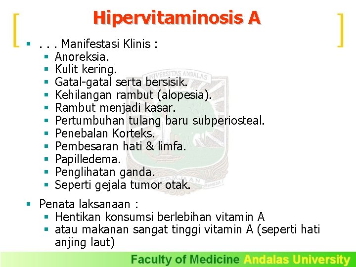 Hipervitaminosis A §. . § § § . Manifestasi Klinis : Anoreksia. Kulit kering.