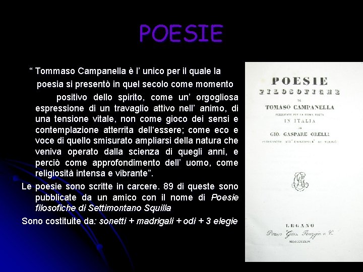 POESIE “ Tommaso Campanella è l’ unico per il quale la poesia si presentò