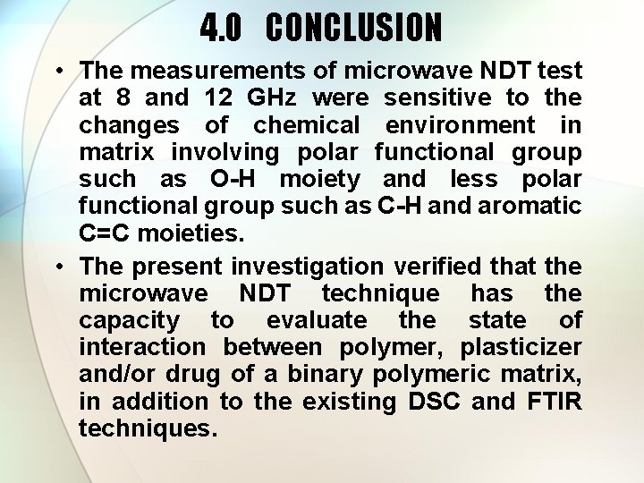 4. 0 CONCLUSION • The measurements of microwave NDT test at 8 and 12