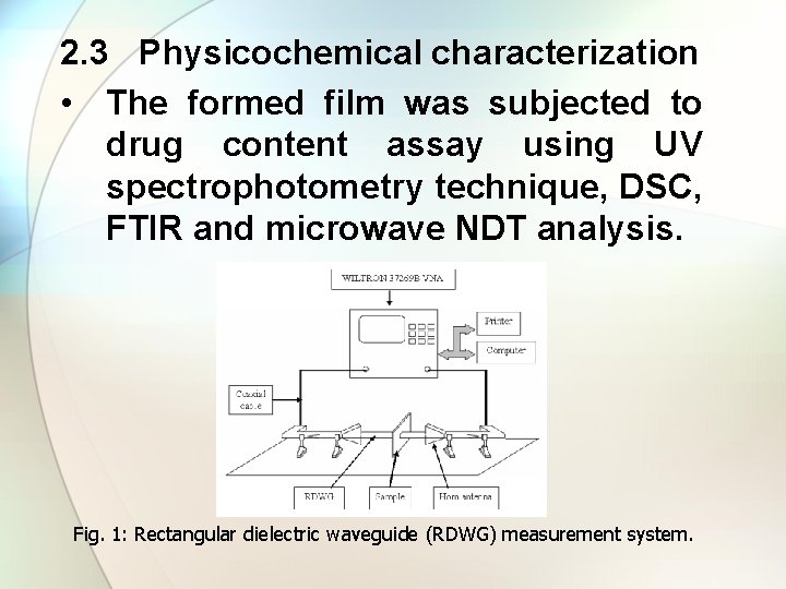 2. 3 Physicochemical characterization • The formed film was subjected to drug content assay