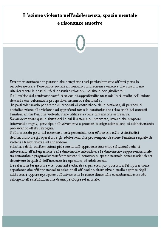 L'azione violenta nell'adolescenza, spazio mentale e risonanze emotive Entrare in contatto con persone che