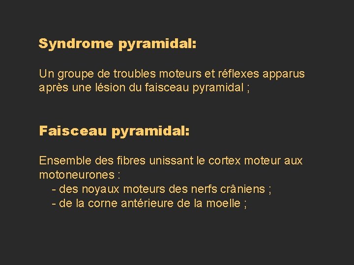 Syndrome pyramidal: Un groupe de troubles moteurs et réflexes apparus après une lésion du Syndrome pyramidal: Un groupe de troubles moteurs et réflexes apparus après une lésion du