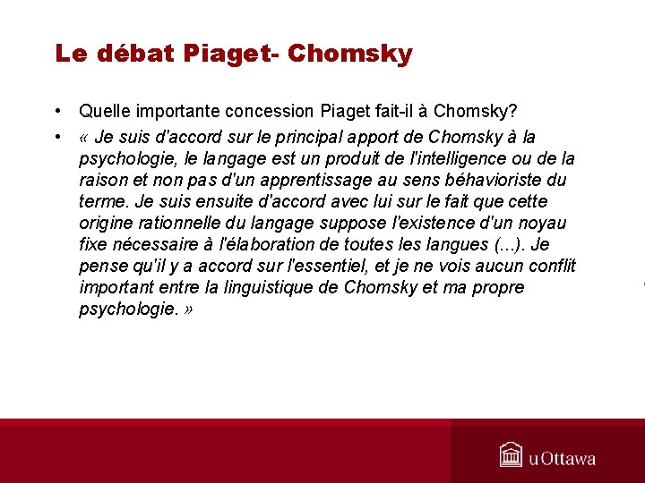 Le débat Piaget- Chomsky • Quelle importante concession Piaget fait-il à Chomsky? • «