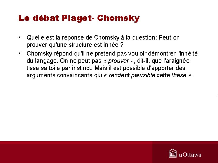 Le débat Piaget- Chomsky • Quelle est la réponse de Chomsky à la question: