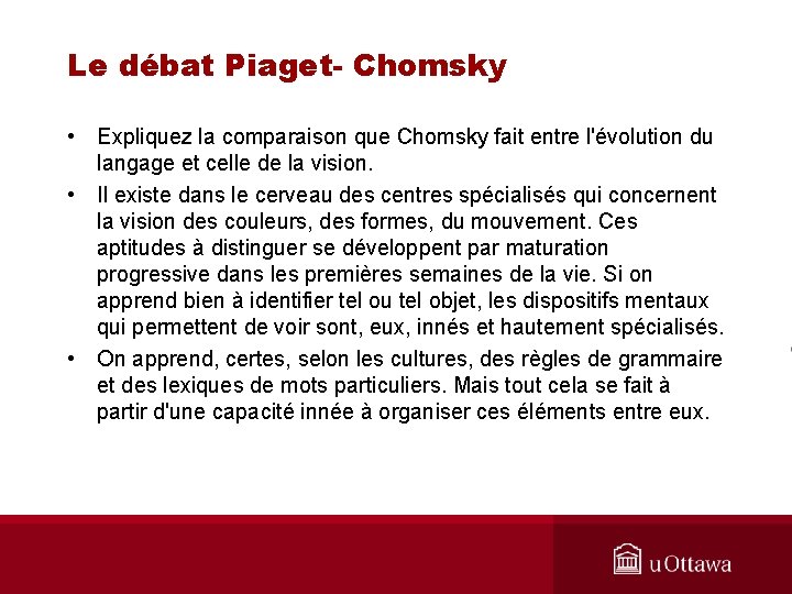 Le débat Piaget- Chomsky • Expliquez la comparaison que Chomsky fait entre l'évolution du