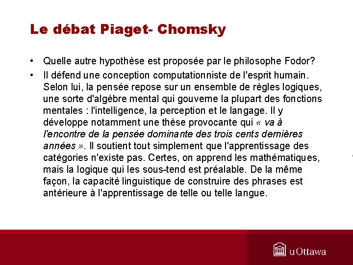 Le débat Piaget- Chomsky • Quelle autre hypothèse est proposée par le philosophe Fodor?