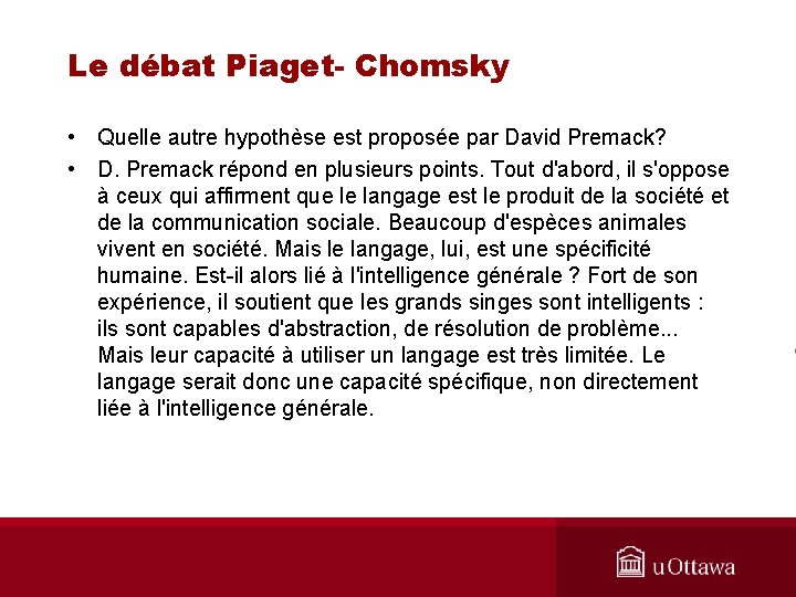 Le débat Piaget- Chomsky • Quelle autre hypothèse est proposée par David Premack? •