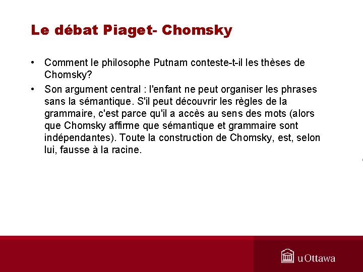 Le débat Piaget- Chomsky • Comment le philosophe Putnam conteste-t-il les thèses de Chomsky?