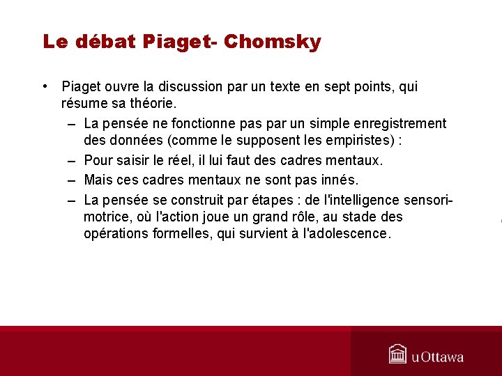 Le débat Piaget- Chomsky • Piaget ouvre la discussion par un texte en sept