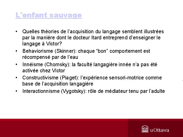 L'enfant sauvage • Quelles théories de l’acquisition du langage semblent illustrées par la manière