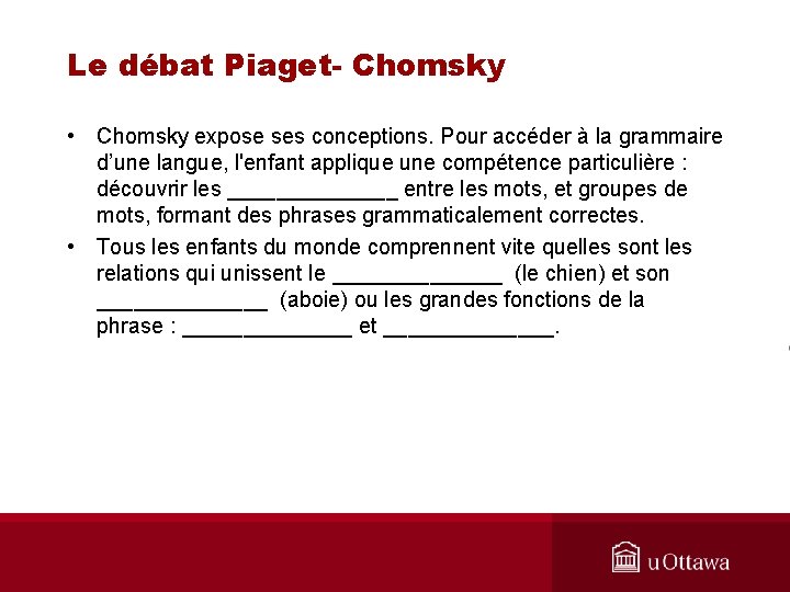 Le débat Piaget- Chomsky • Chomsky expose ses conceptions. Pour accéder à la grammaire