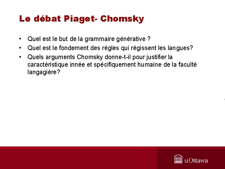 Le débat Piaget- Chomsky • Quel est le but de la grammaire générative ?