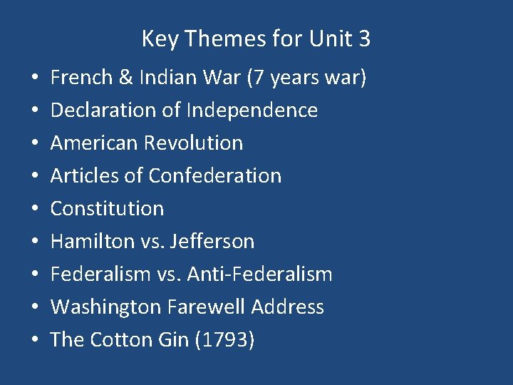 Key Themes for Unit 3 • • • French & Indian War (7 years Key Themes for Unit 3 • • • French & Indian War (7 years