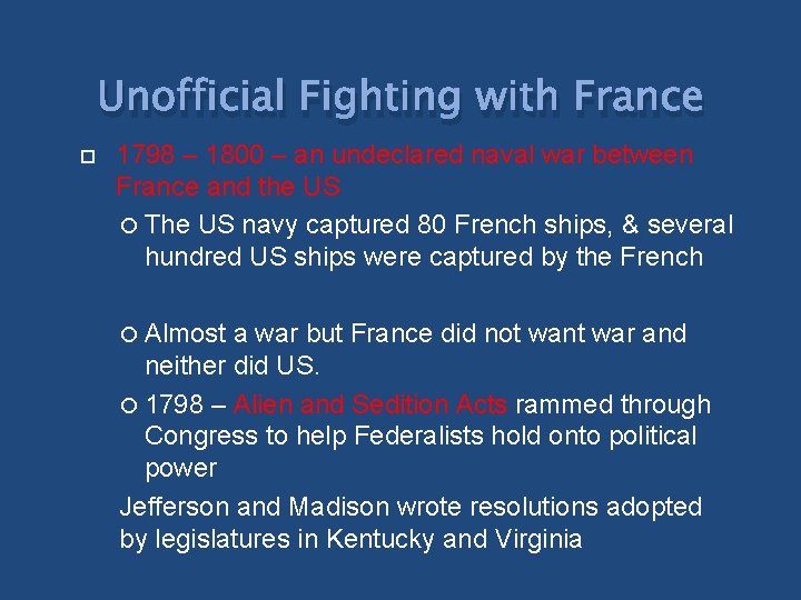 Unofficial Fighting with France 1798 – 1800 – an undeclared naval war between France Unofficial Fighting with France 1798 – 1800 – an undeclared naval war between France