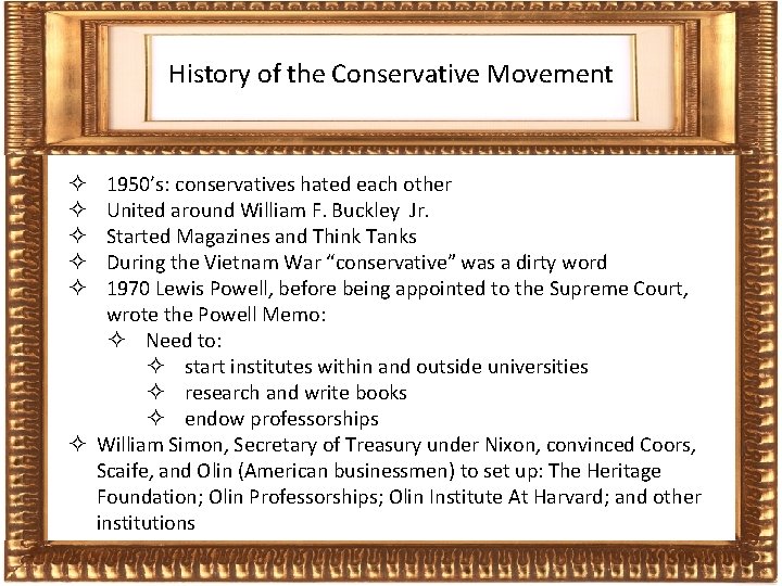 Frames History of the Conservative Movement 1950’s: conservatives hated each other United around William