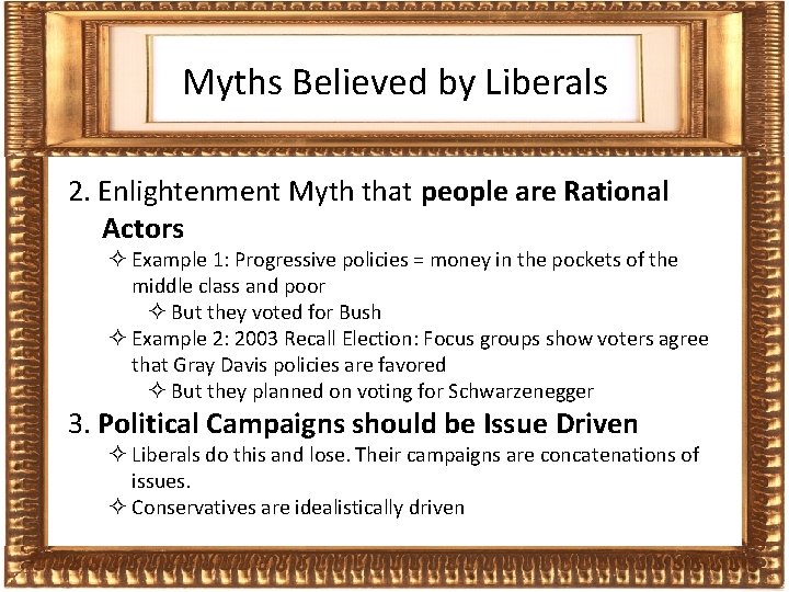 Frames Myths Believed by Liberals 2. Enlightenment Myth that people are Rational Actors ²